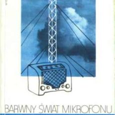 BARWNY świat mikrofonu. Wspomnienia radiowców.