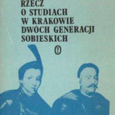 Rzecz o studiach w Krakowie dwóch generacji Sobieskich
