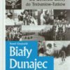 Od Generała Galicy do „Trebuniów-Tutków”. Biały Dunajec. Historia najnowsza. Tom I-II - obrazek 2