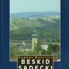 Beskid Sądecki i Małe Pieniny. Przewodnik. Wydanie II poprawione i uzupełnione.