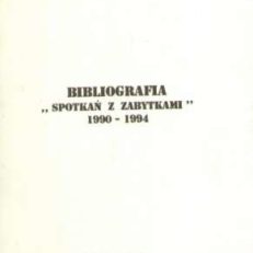 BIBLIOGRAFIA „Spotkań z Zabytkami” 1990 – 1994