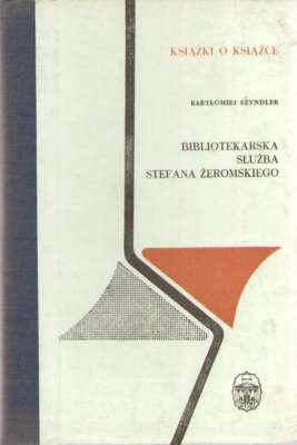 Bibliotekarska służba Stefana Żeromskiego