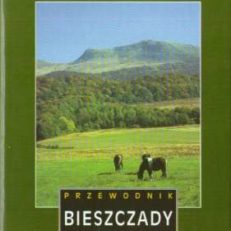 BIESZCZADY. Przewodnik. Wydanie dziewiąte aktualizowane. 