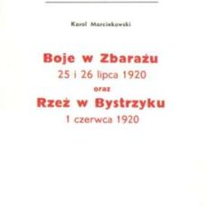 Boje w Zbarażu 25 i 26 lipca 1920 oraz Rzeź w Bystrzyku 1 czerwca 1920.
