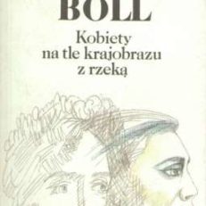 Kobiety na tle krajobrazu z rzeką. Powieść w formie dialogów i rozmów z samym sobą.