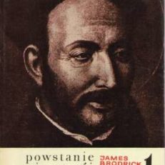 Powstanie i rozwój Towarzystwa Jezusowego. I. Początki Towarzystwa Jezusowego. II. Święty Franciszek Ksawery