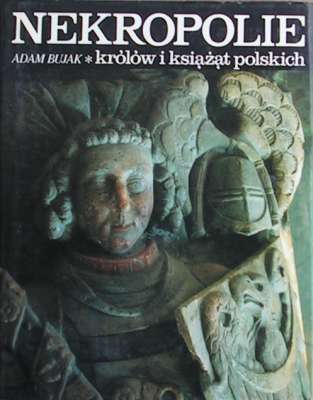 Nekropolie królów i książąt polskich.