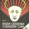 Byłem ostatnim cesarzem Chin. Tom I-Tom II. Przełożyła Jolanta Mach.