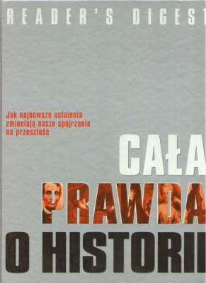 CAŁA prawda o historii. Jak nowe odkrycia zmieniają naszą wiedzę o przeszłości