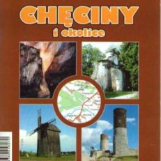 Chęciny i okolice. Przewodnik turystyczny.
