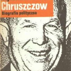 Chruszczow. Biografia polityczna.