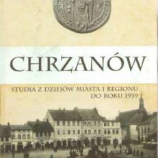 CHRZANÓW. Studia z dziejów miasta i regionu.
