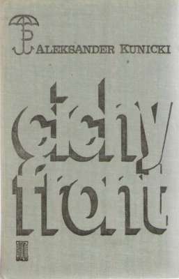 Cichy front. Ze wspomnień oficera wywiadu dywersyjnego dyspozycyjnych oddiałów Kedywu Komendy Głównej Armii Krajowej