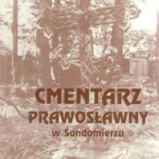 Cmentarz prawosławny w Sandomierzu. Zarys monograficzny