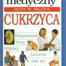Cukrzyca. Poradnik medyczny