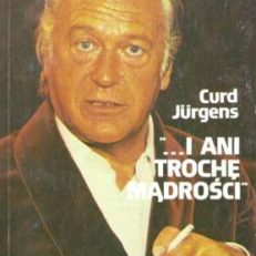 ... I ani trochę mądrości. Powieść autobiograficzna.