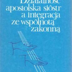 Działalność apostolska sióstr a integracja ze wspólnotą zakonną