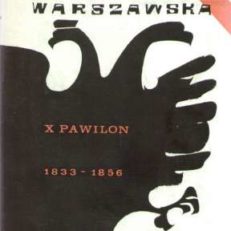 Cytadela Warszawska. X Pawilon – carskie więzienie polityczne (1833 – 1856)