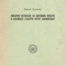 Wskazówki metodyczne do kartowania uroczysk w krajobrazie lessowym Wyżyny Sandomierskiej.