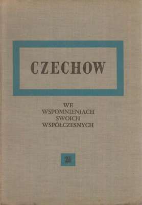 CZECHOW we wspomnieniach swoich współczesnych