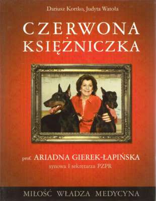 Czerwona księżniczka. Prof. Ariadna Gierek-Łapińska synowa I sekretarza PZPR.