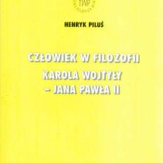 Człowiek w filozofii Karola Wojtyły – Jana Pawła II