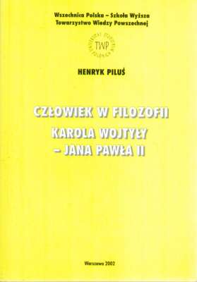 Człowiek w filozofii Karola Wojtyły – Jana Pawła II