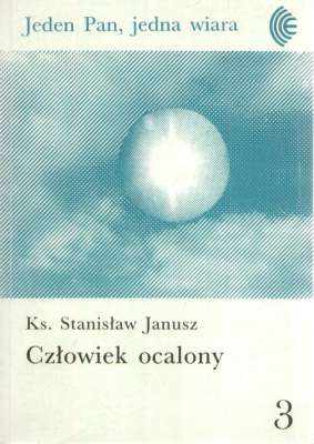 Człowiek ocalony. Tajemnica odkupienia w antropologicznej interpretacji Wiktora Iwanowicza Niesmiełowa