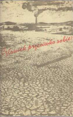 CZŁOWIEK przeciwko sobie?