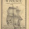 Marynarka w Polsce. Szkic historyczny. Z 23 rycinami i 3 mapami.