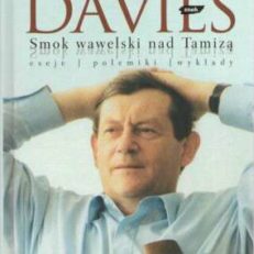 Smok wawelski nad Tamizą. Eseje. Polemiki. Wykłady.