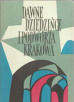 DAWNE dziedzińce i podwórza Krakowa w rysunkach Leona Getza.