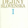 DEJINY Slovenska. I. (do roku 1526). II. (1526-1848).