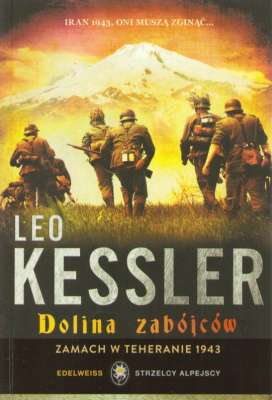 Dolina Zabójców. Zamach w Teheranie 1943. Edelweiss Strtzelcy Alpejscy