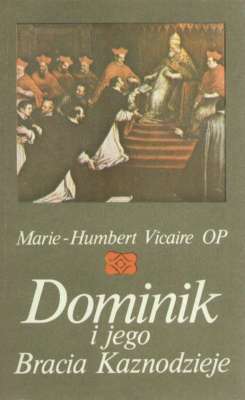 Dominik i jego Bracia Kaznodzieje