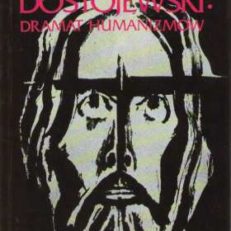 Dostojewski: dramat humanizmów