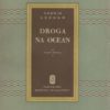 Droga na ocean. Powieść. Część pierwsza - Część druga.  - obrazek 2