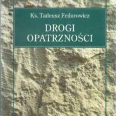 Drogi opatrzności. Wydanie trzecie.