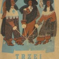 Trzej muszkieterowie. Powieść historyczna z XVII wieku.