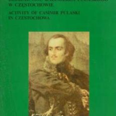 Działalność Kazimierza Pułaskiego w Częstochowie