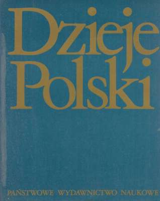 DZIEJE Polski pod redakcją Jerzego Topolskiego