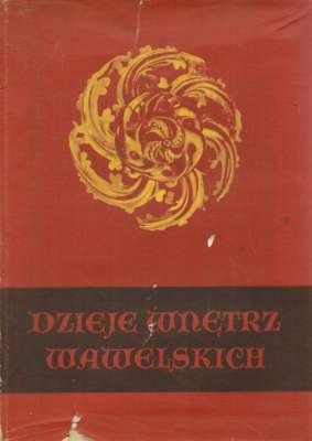 Dzieje wnętrz wawelskich. Wydanie drugie (poprawione i uzupełnione)