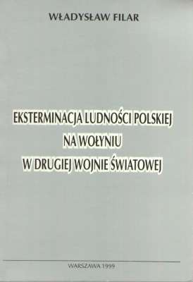 Eksterminacja ludności polskiej na Wołyniu w drugiej wojnie światowej