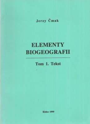 Elementy biogeografii. Tom 1. Tekst. Tom 2. Słownik. Tablice