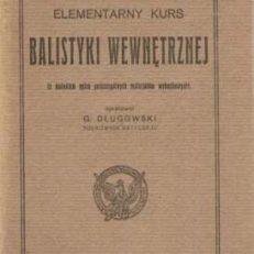 Elementarny kurs balistyki wewnętrznej (z dodaniem opisu poszczególnych materiałów wybuchowych).