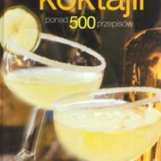 ENCYKLOPEDIA koktajli. Ponad 500 przepisów