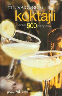 ENCYKLOPEDIA koktajli. Ponad 500 przepisów