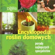 ENCYKLOPEDIA roślin domowych. Porady najlepszych specjalistów