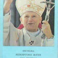 Encyklika Redemptoris Mater o Błogosławionej Maryi Dziewicy w życiu pielgrzymującego Kościoła.