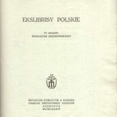EKSLIBRISY polskie. Ze wstępem Wojciecha Jakubowskiego.